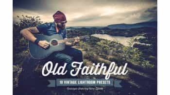 پریست عکس های خاطره انگیز در لایت روم – Old Faithful Lightroom Presets Vol 1